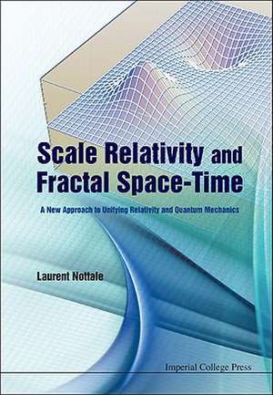 Scale Relativity and Fractal Space-Time de Laurent Nottale