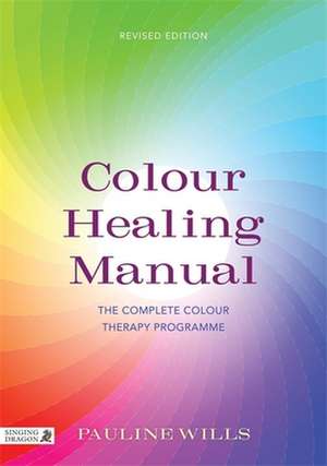 Colour Healing Manual de Pauline Wills