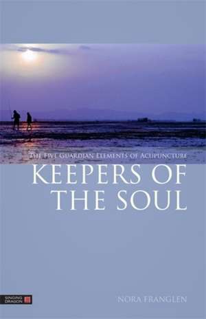 Keepers of the Soul de Nora Franglen