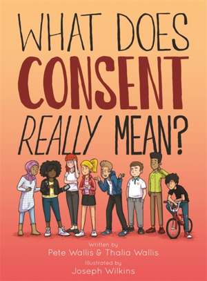 What Does Consent Really Mean? de Joseph Wilkins