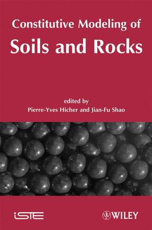 Constitutive Modeling of Soils and Rocks de PY Hicher