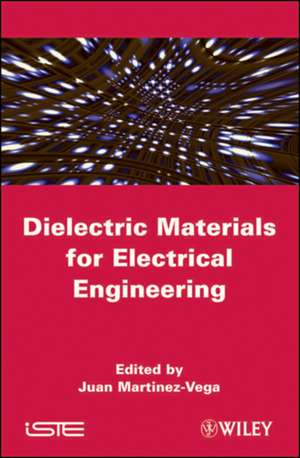 Dielectric Materials for Electrical Engineering de J Martinez–Vega