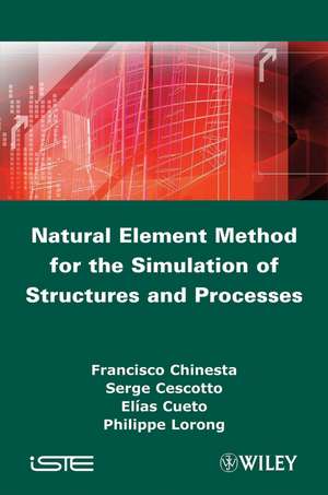 Natural Element Method for the Simulation of Structures and Processes de F Chinesta