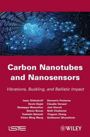 Carbon Nanotubes and Nanosensors: Vibration, Buckl ing and Balistic Impact de I Elishakoff