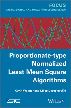 Proportionate–type Normalized Least Mean Square Algorithms de K Wagner