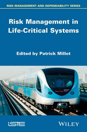 Risk Management in Life Critical Systems de P Millot