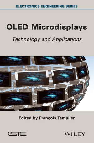 OLED Microdisplays – Technology and Applications de F Templier