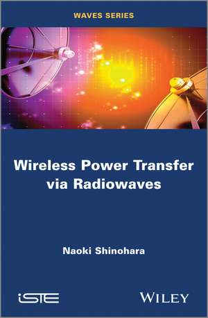 Wireless Power Transmission via Radiowaves de N Shinohara