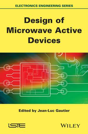 Design of Microwave Active Devices de JL Gautier