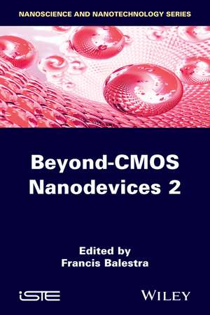 Beyond CMOS Nanodevices 2 de F Balestra