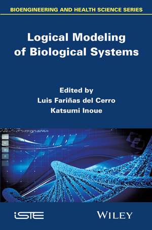 Logical Modeling of Biological Systems de Luis Fariñas del Cerro