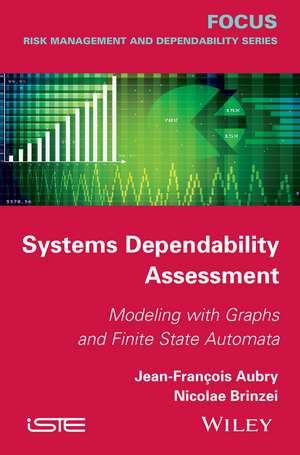 Systems Dependability Assessment – Modeling with Graphs and Finite State Automata de JF Aubry