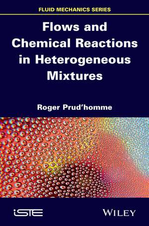 Flows and Chemical Reactions in Heterogeneous Mixtures de R Prud′homme