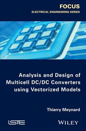 Analysis and Design of Multicell DC/DC Converters Using Vectorized Models de Thierry Meynard