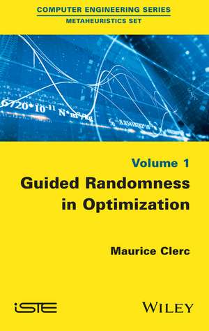 Guided Randomness in Optimization Volume 1 de Clerc