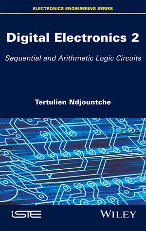 Digital Electronics, Volume 2 de Tertulien Ndjountche