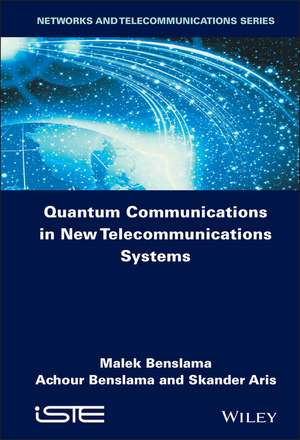 Quantum Communications in New Telecommunications Systems de M Benslama