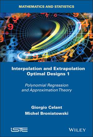 Interpolation and Extrapolation Optimal Designs V1 de Giorgio Celant