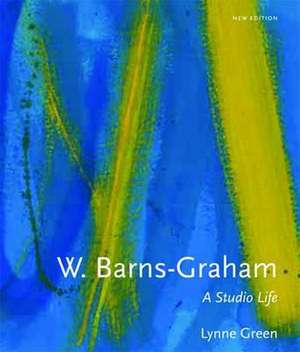 W. Barns-Graham: A Studio Life de Lynne Green