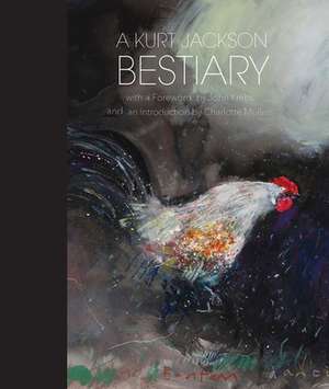 A Kurt Jackson Bestiary de Kurt Jackson