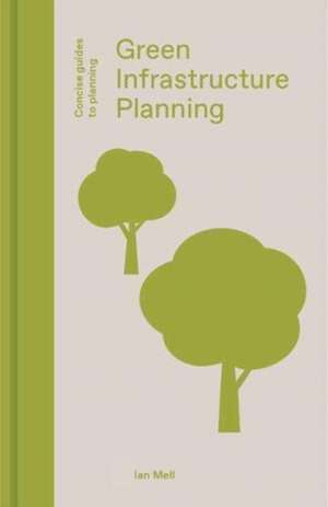 Green Infrastructure Planning de Ian Mell