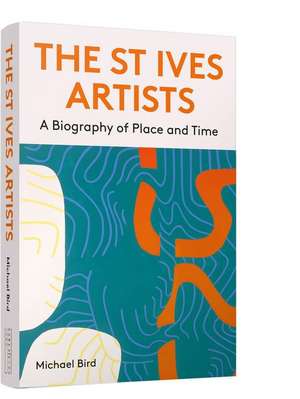 The St Ives Artists: New Edition de Michael Bird