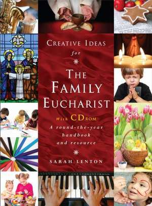 Creative Ideas for the Family Eucharist de Sarah Lenton