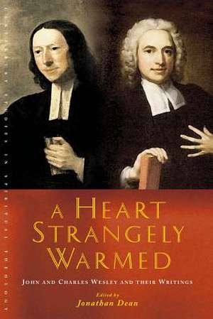 A Heart Strangely Warmed de Jonathan Dean