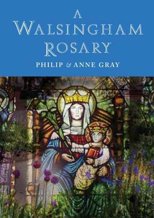 A Walsingham Rosary de Philip Gray