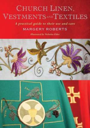 Church Linen, Vestments and Textiles de Margery Roberts