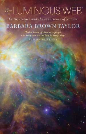 The Luminous Web de Barbara Brown Taylor