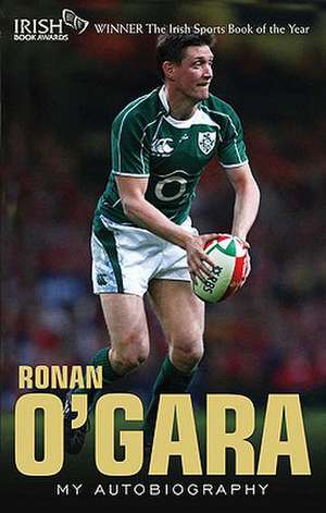 Ronan O'Gara: My Autobiography de Rohan O'Gara