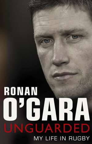 Unguarded de Ronan O'Gara