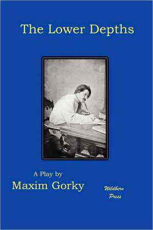 The Lower Depths de Maxim Gorky