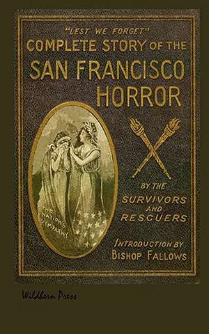 The SAN FRANCISCO HORROR together with other diaster stories from around the world. Illustrated 1906 Edition de Trumbull White