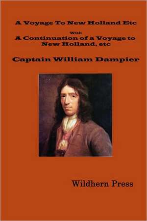 A Voyage to New Holland in 1699. with a Continuation of a Voyage to New Holland in 1699 Etc.(1729 3rd Illustrated Edition) de Captain William Dampier