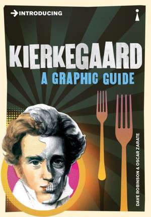 Introducing Kierkegaard: A Graphic Guide de Dave Robinson