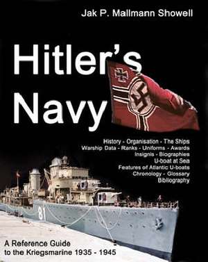 Hitler's Navy de Jak Mallmann Showell