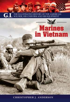 Marines in Vietnam de Christopher Anderson