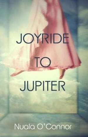 Joyride to Jupiter de Nuala O'Connor