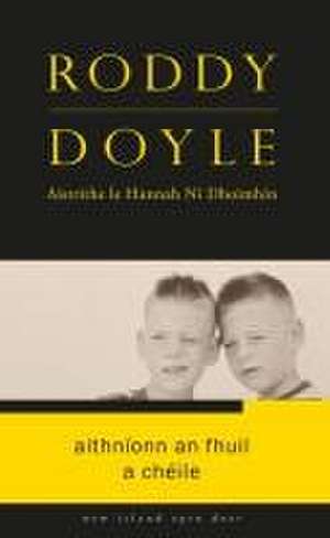 Aithníonn an Fhuil a Chéile de Roddy Doyle