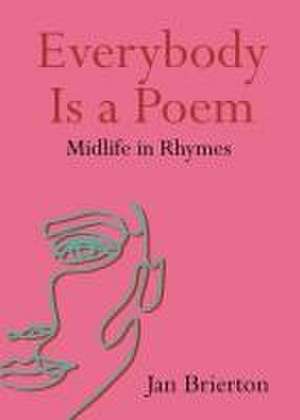 Everybody Is a Poem de Jan Brierton