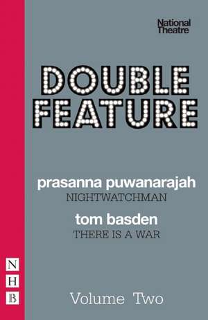 Double Feature, Volume 2: Nightwatchman/There Is War de Tom Basden