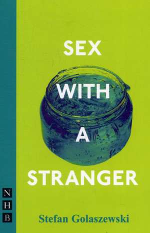 Sex with a Stranger de Stefan Golaszweski