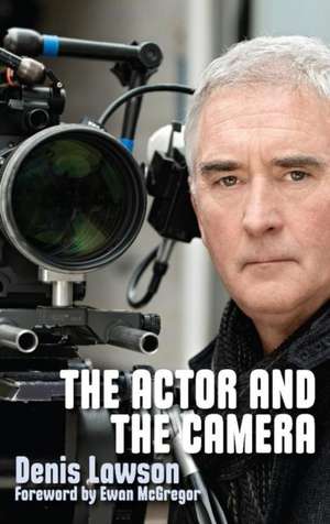 The Actor and the Camera de Denis Lawson