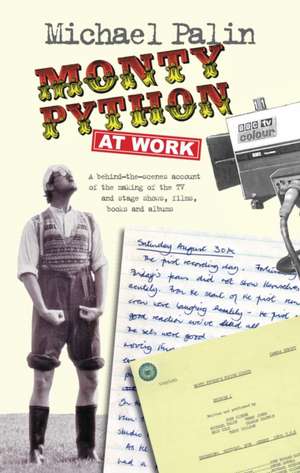 Monty Python at Work de Michael Palin