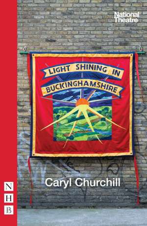 Light Shining in Buckinghamshire de Caryl Churchill