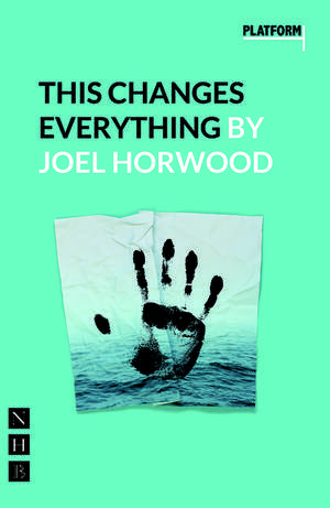 This Changes Everything de Joel Horwood