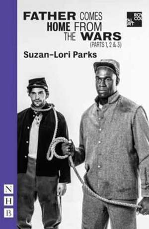 Father Comes Home from the Wars (Parts 1, 2 & 3) de Suzan-Lori Parks