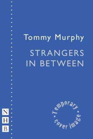 Strangers in Between de Tommy Murphy